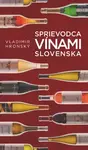Sprievodca vínami Slovenska (2017) - Vladimír Hronský