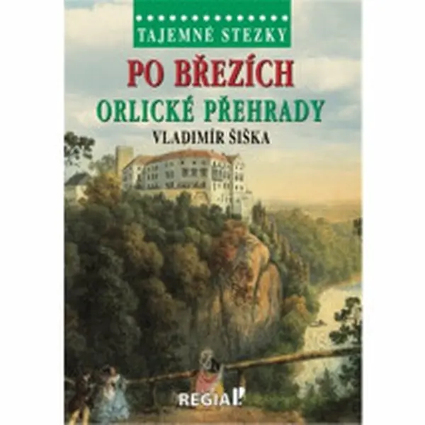 Tajemné stezky - Po březích Orlické přehrady - Vladimír Šiška