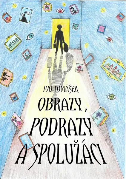 Obrazy, podrazy a spolužáci - Ivo Tomášek