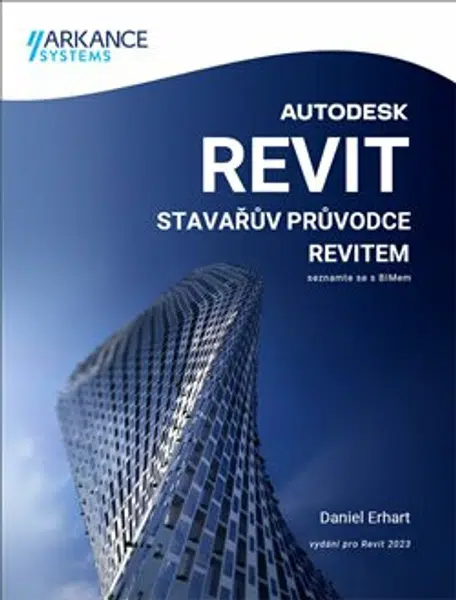 Stavařův průvodce Revitem - Ing. Daniel Erhart