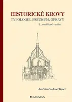 Historické krovy - Typologie, průzkum, opravy - Jan Vinař, Josef Kyncl