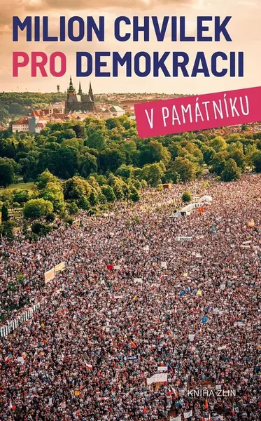 Milion chvilek pro demokracii v památníku  - Nikola Staňková - e-kniha