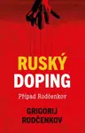 Ruský doping – Případ Rodčenkov - Rodčenkov Grigorij - e-kniha