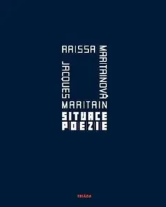 Situace poezie - Jacques Maritain, Raissa Maritainová