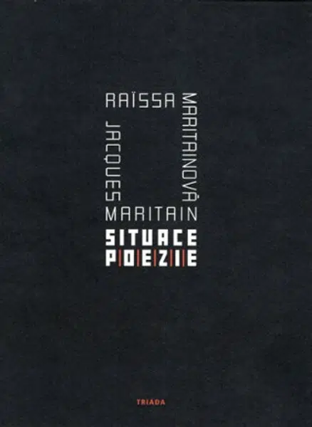 Situace poezie - Jacques Maritain, Raissa Maritainová