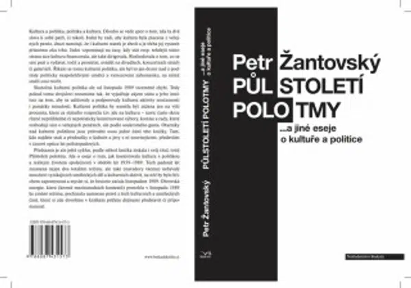 Půlstoletí polotmy a jiné eseje o kultuře a politice - Petr Žantovský