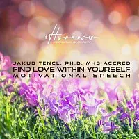 Dr. Jakub Tencl – Find love within yourself