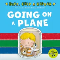 Going on a Plane (First Experiences with Biff, Chip & Kipper) - Roderick Hunt, Annemarie Young