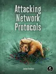 Attacking Network Protocols - Forshaw James