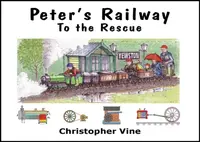 Peter's Railway to the Rescue - Christopher G. C. Vine