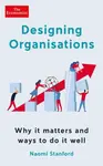 Designing Organisations - Naomi Stanford