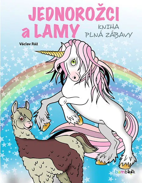 Kniha: Jednorožci a lamy - kniha plná zábavy od Ráž Václav