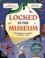 Locked in the Museum (Over one hundred amazing artefacts in one magical adventure)