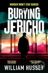 Burying Jericho (The brand new 2025 crime thriller from the award-winning author of KILLING JERICHO) - kniha z kategorie Detektivky, thrillery a…