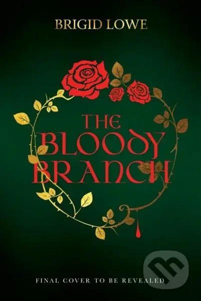 The Bloody Branch - Brigid Lowe