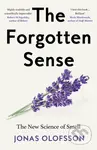 The Forgotten Sense (The New Science of Smell) - Jonas Olofsson
