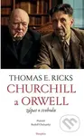 Churchill a Orwell - Thomas Edwin Ricks,Churchill a Orwell - Thomas Edwin Ricks