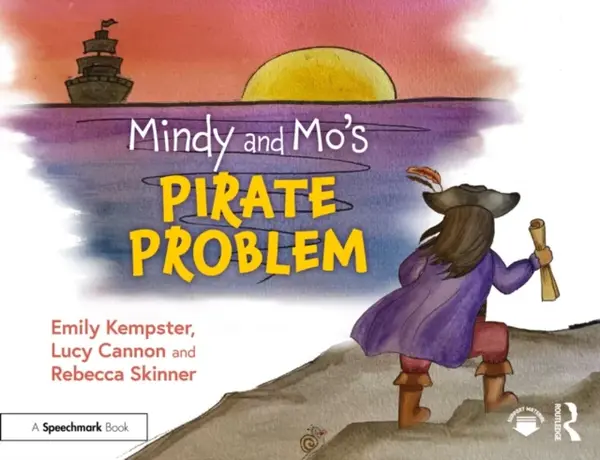 Mindy and Mo's Pirate Problem - Emily Kempster, Rebecca Skinner, Lucy Cannon