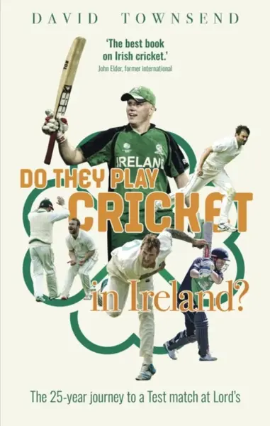 Do They Play Cricket in Ireland? - David Townsend