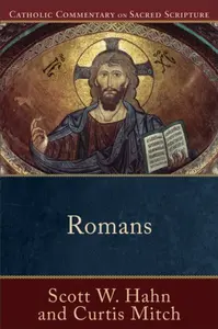 Romans - Scott W. Hahn, Peter Williamson, Mary Healy, Curtis Mitch