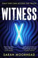 Witness X - Sarah Moorhead