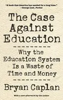 The Case against Education - Bryan Caplan