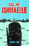 Call Me Ishmaelle - Xiaolu Guo - kniha z kategorie Společenská beletrie