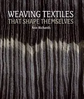 Weaving Textiles That Shape Themselves - Ann Richards