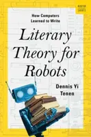 Literary Theory for Robots - Dennis Yi  Tenen