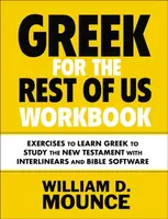 Greek for the Rest of Us Workbook - William D. Mounce