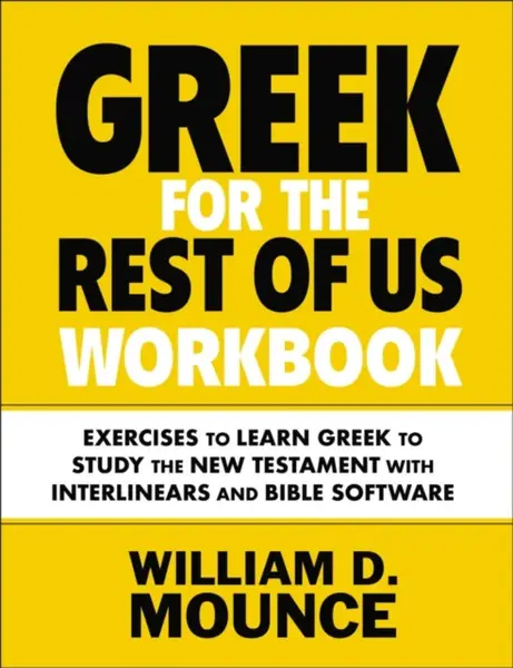 Greek for the Rest of Us Workbook - William D. Mounce