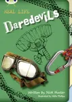 Bug Club Independent Non Fiction Year 3 Brown B Real Life: Daredevils - Nick Hunter