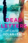 Dead Letters - Caite Dolan-Leach