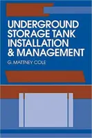 Underground Storage Tank Installation and Management - G. Mattney Cole