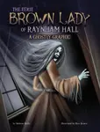 The Eerie Brown Lady of Raynham Hall - Andrew Wolfe