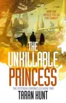 The Unkillable Princess - Taran Hunt