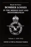 RAF Bomber Losses in the Middle East & Mediterranean Volume 1 - David Gunby, Pelham Temple