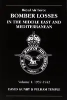 RAF Bomber Losses in the Middle East & Mediterranean Volume 1 - David Gunby, Pelham Temple
