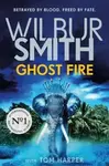 Ghost Fire - Tom Harper, Wilbur Smith