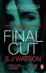 Final Cut - S. J. Watson