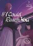 If I Could Reach You 7 - tMnR - kniha z kategorie Komiksy