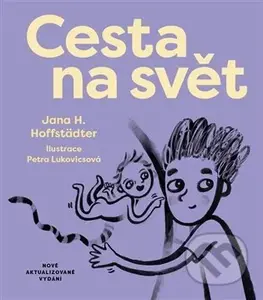 Cesta na svět - Jana H. Hoffstädter, Petra Lukovicsová (ilustrátor)