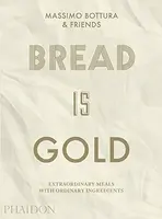 Bread Is Gold - Bottura