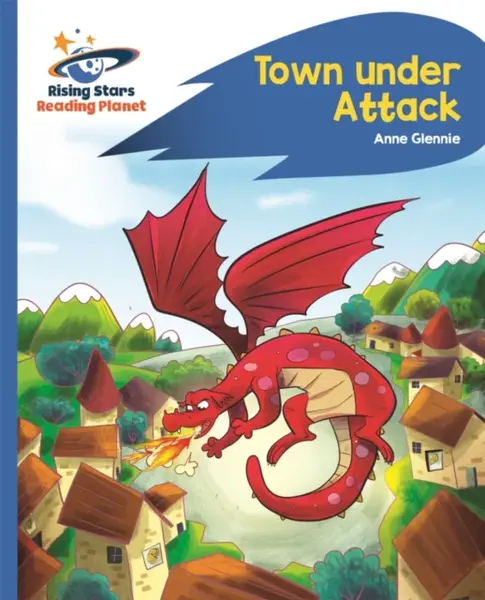 Reading Planet - Town Under Attack - Blue: Rocket Phonics - Anne Glennie