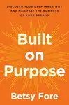 Built on Purpose - Fore Betsy