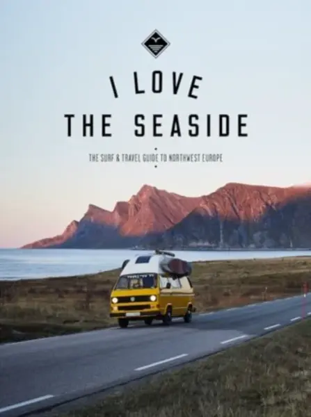 I Love the Seaside Northwest Europe - Alexandra Gossink