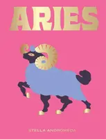 Aries: Harness the Power of the Zodiac - Stella Andromeda