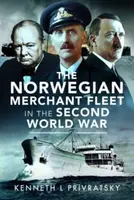 The Norwegian Merchant Fleet in the Second World War - Kenneth L. Privratsky