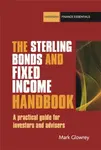The Sterling Bonds and Fixed Income Handbook - Mark Glowrey