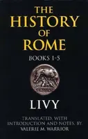The History of Rome, Books 1-5 - Livy